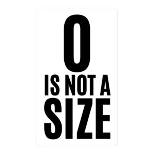 Zero Is Not A Size sticker