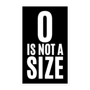 0 Is Not a Size | Zero Is Not A Size sticker