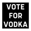 VOTE FOR VODKA Sticker
