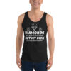 DIAMONDS are a girl's best friend BUT MY DICK is a real close second tank top
