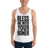 BLESS ME WITH YOUR BONER Tank Top