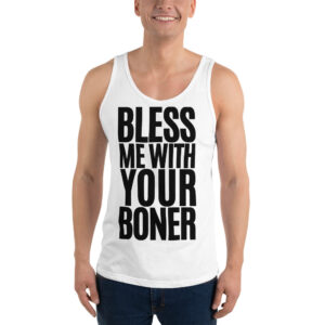 BLESS ME WITH YOUR BONER Tank Top