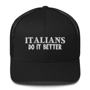 ITALIANS Do It Better Trucker Hat (Embroidered)
