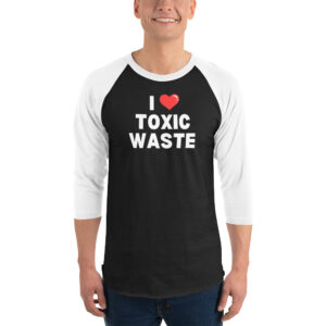 I Heart TOXIC WASTE 3/4 sleeve raglan shirt