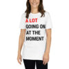 Taylor Swift A Lot Going On At The Moment T-Shirt The Eras Tour