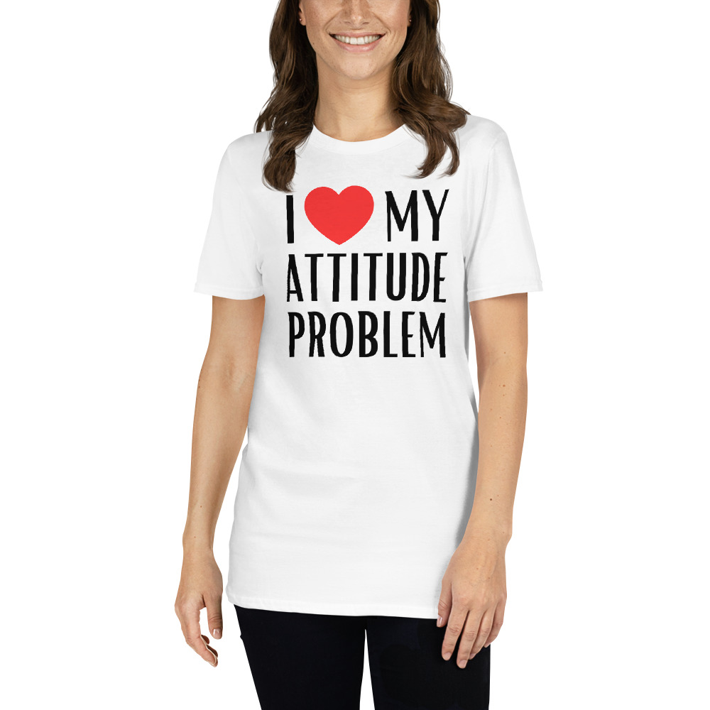 I Love My Attitude Problem T-Shirt - Image 2