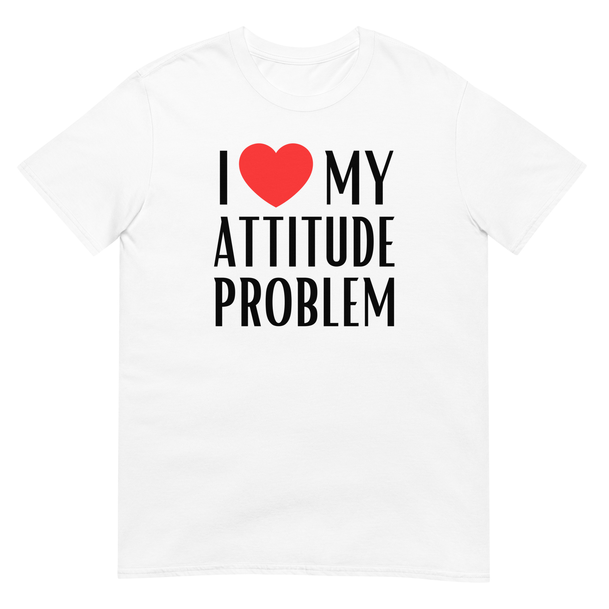 I Love My Attitude Problem T-Shirt - Image 3
