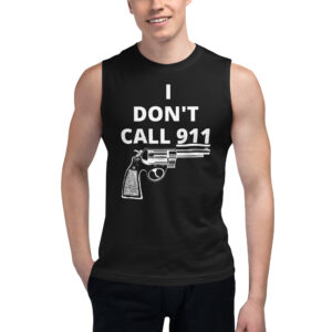 I DON'T CALL 911 (gun) Sleeveless Shirt