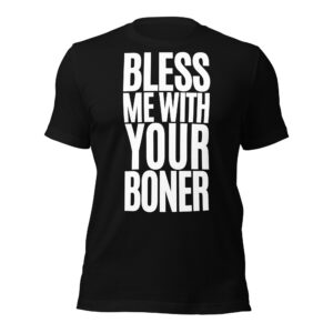 Alternative view of BLESS ME WITH YOUR BONER T-Shirt