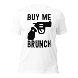 Buy Me Brunch T-Shirt (Black Design)