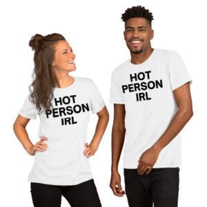HOT PERSON IRL Unisex t-shirt