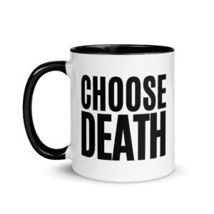 CHOOSE DEATH Mug with Color Inside - Image 3