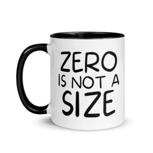 Zero Is Not A Size (Graffiti Font) Mug with Color Inside