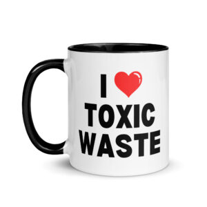 I LOVE TOXIC WASTE Mug With Color Inside | Real Genius Val Kilmer