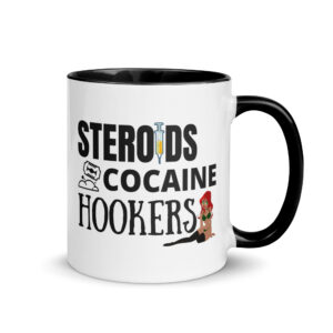 Alternative view of STEROIDS COCAINE HOOKERS Mug with Color Inside