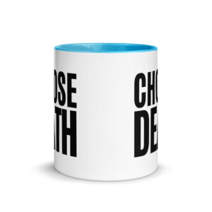 CHOOSE DEATH Mug with Color Inside - Image 11