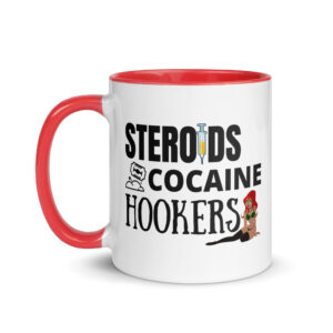 STEROIDS COCAINE HOOKERS Mug with Color Inside