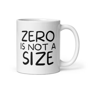 Zero Is Not A Size (Graffiti Font) Coffee Mug
