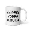 WHISKEY VODKA TEQUILA Mug