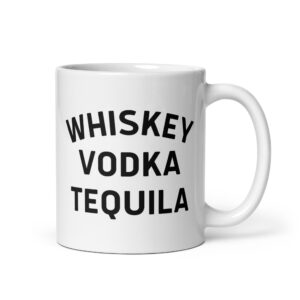 WHISKEY VODKA TEQUILA Mug