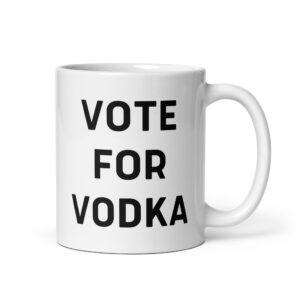 VOTE FOR VODKA Mug