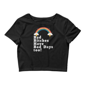 Megan Thee Stallion Bad Bitches Have Bad Days Too Crop Top