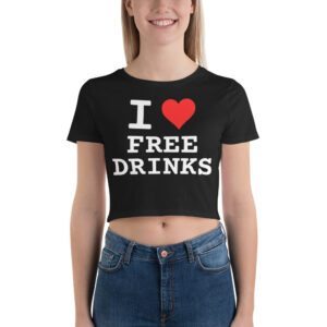 I Love Free Drinks Black Crop Top