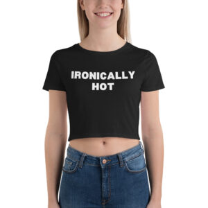 IRONICALLY HOT Crop Top Tee Shirt (Black)