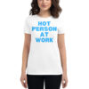 HOT PERSON AT WORK (in blue letters) Women's T-Shirt