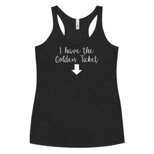 I Have The Golden Ticket Tank Top