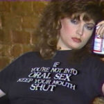 Drunk whore wearing a bad ass slut tshirt If You're Not Onto ORAL SEX Keep Your Mouth Shut