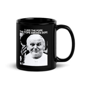 I Like The Pope The Pope Smokes Dope Black Coffee Mug
