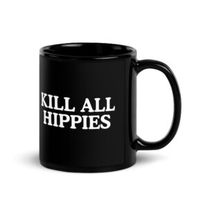 KILL ALL HIPPIES Mug