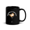 HAPPINESS IS A TIGHT PUSSY Black Coffee Mug