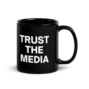 TRUST THE MEDIA Black Coffee Mug