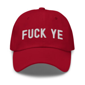 FUCK YE (KANYE WEST) Embroidered Dad hat
