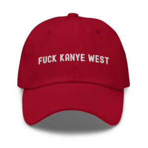 FUCK KANYE WEST Dad hat (Embroidered)