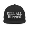 KILL ALL HIPPIES Flat Brim Snapback Hat (Embroidered)