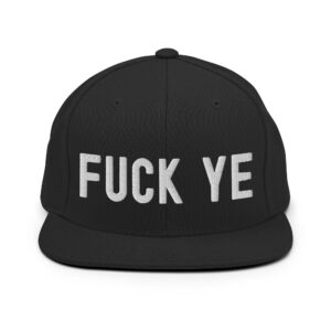 FUCK YE (KANYE WEST) Flat Brim Snapback Hat (Embroidered)