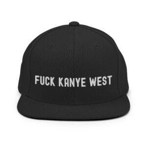 FUCK KANYE WEST Flat Brim Hat (Embroidered)