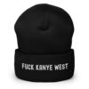 FUCK KANYE WEST Cuffed Beanie (Embroidered)