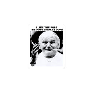 Alternative view of I Like The Pope The Pope Smokes Dope – John Paul II Sticker