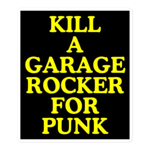 Kill A Garage Rocker For Punk sticker