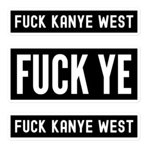 Fuck Kanye West - FUCK YE Sticker Pack