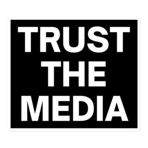 TRUST THE MEDIA Sticker