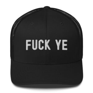 FUCK YE (KANYE WEST) Trucker Hat (Embroidered)