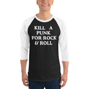 Kill A Punk For Rock & Roll retro raglan shirt