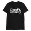 Dog Mommy Unisex T-Shirt (Black)