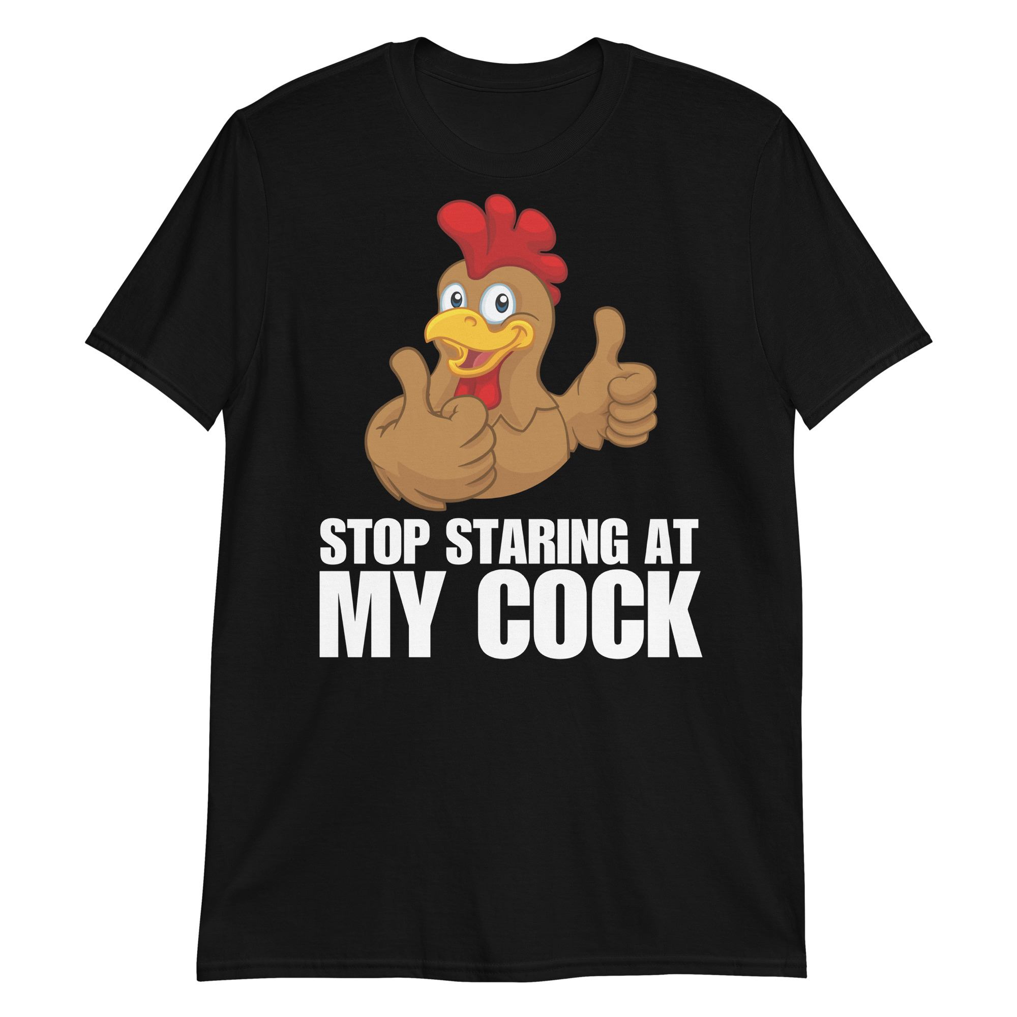 Stop Staring At My Cock T Shirt 