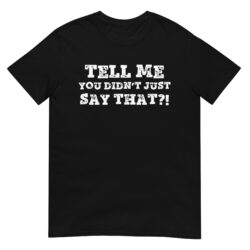Tell Me You Didn’t Just Say That Booker T Wrestling shirt